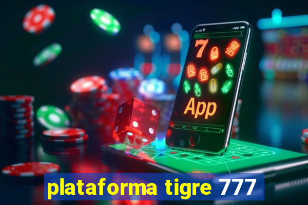 plataforma tigre 777